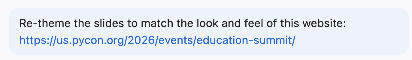 Prompt asking the agent to re-theme the slides to match the PyCon Education Summit website